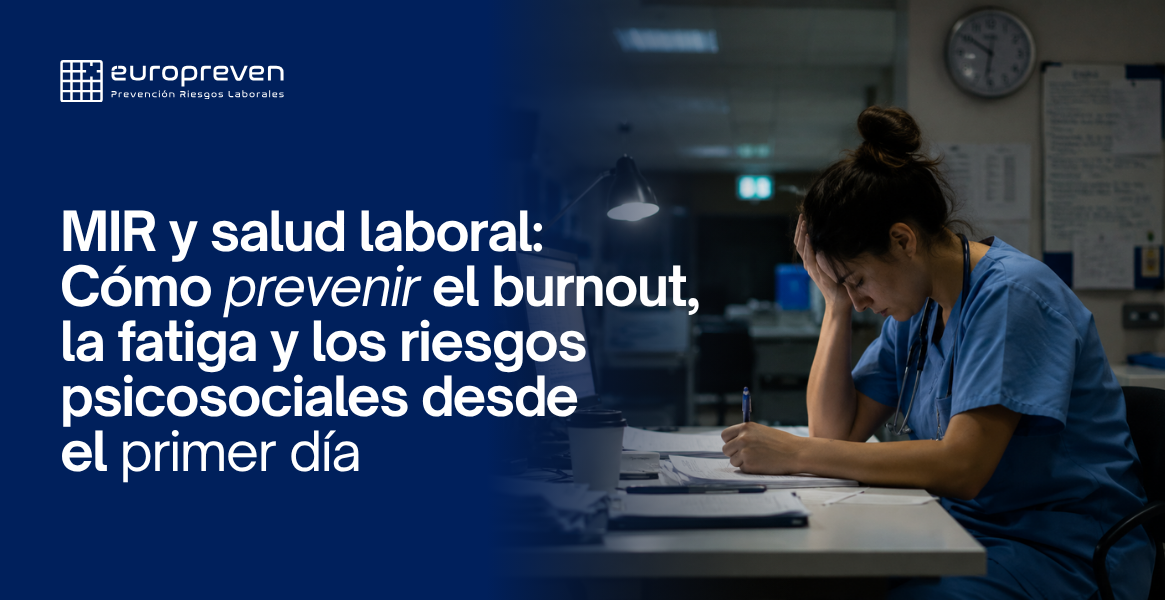 MIR y salud laboral: recomendaciones prácticas para prevenir el burnout, la fatiga y los riesgos psicosociales desde el primer día